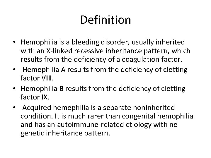 Definition • Hemophilia is a bleeding disorder, usually inherited with an X-linked recessive inheritance