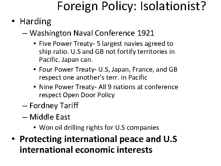 Foreign Policy: Isolationist? • Harding – Washington Naval Conference 1921 • Five Power Treaty-