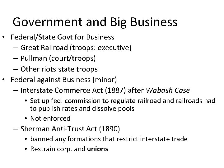 Government and Big Business • Federal/State Govt for Business – Great Railroad (troops: executive)