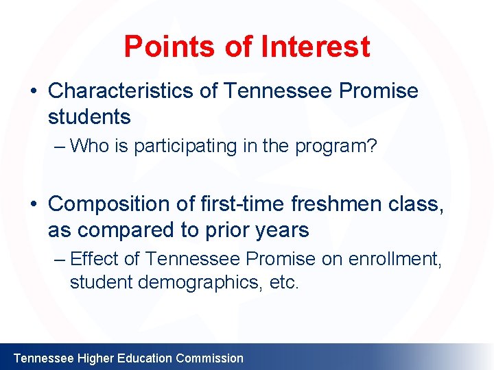 Points of Interest • Characteristics of Tennessee Promise students – Who is participating in