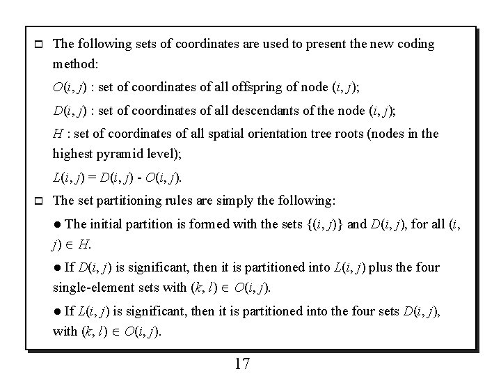 o The following sets of coordinates are used to present the new coding method: