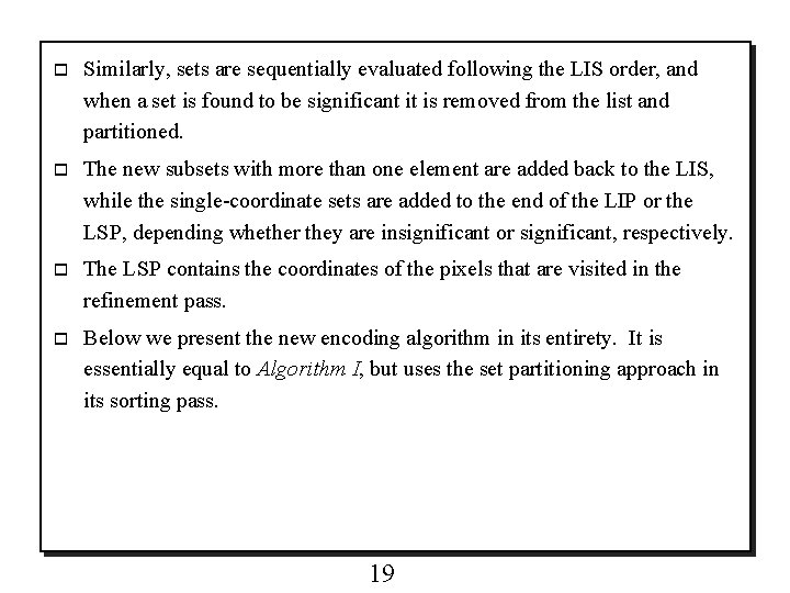 o Similarly, sets are sequentially evaluated following the LIS order, and when a set