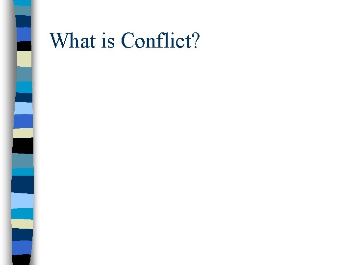 What is Conflict? 