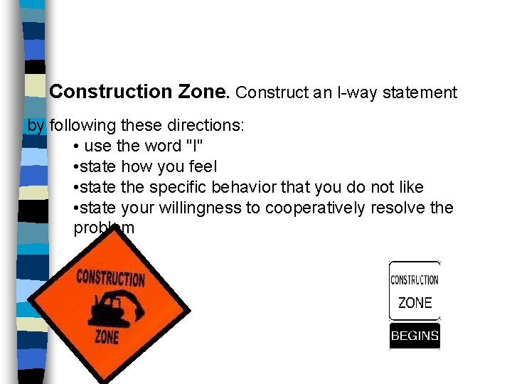 Construction Zone. Construct an I-way statement by following these directions: • use the word