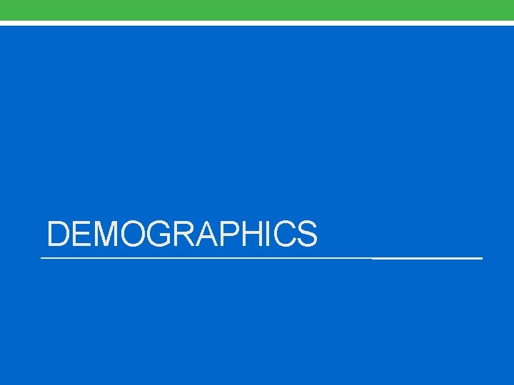 DEMOGRAPHICS 
