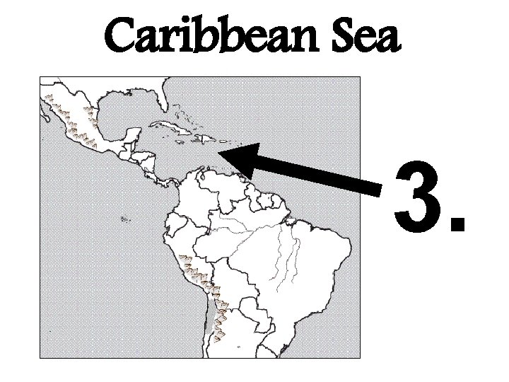 Caribbean Sea 3. 