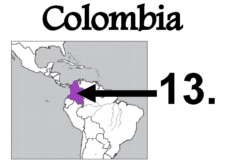 Colombia 13. 