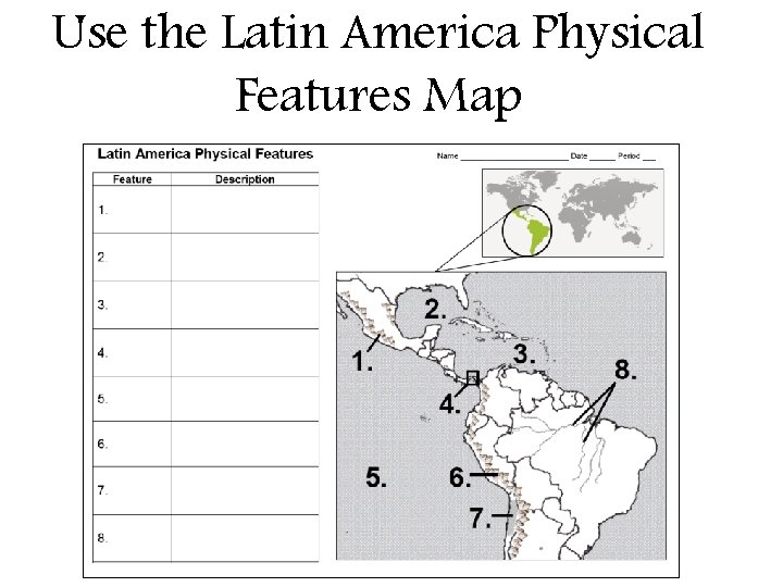 Use the Latin America Physical Features Map 