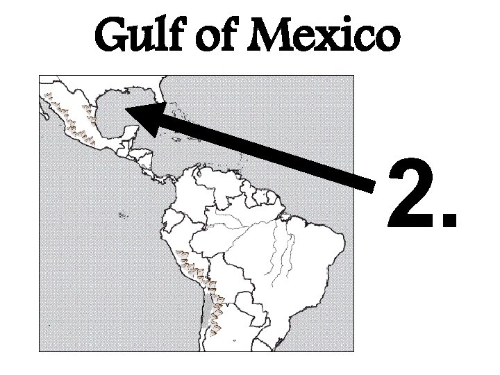 Gulf of Mexico 2. 