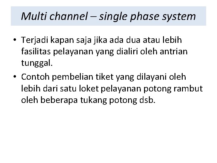 Multi channel – single phase system • Terjadi kapan saja jika ada dua atau
