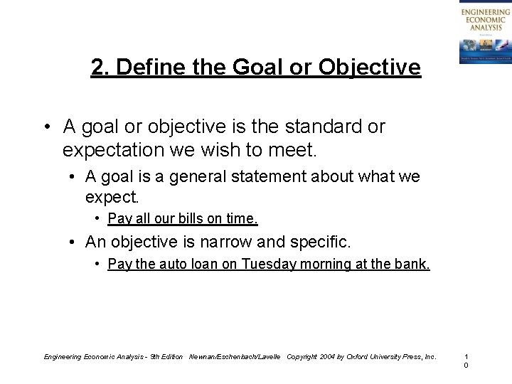 2. Define the Goal or Objective • A goal or objective is the standard