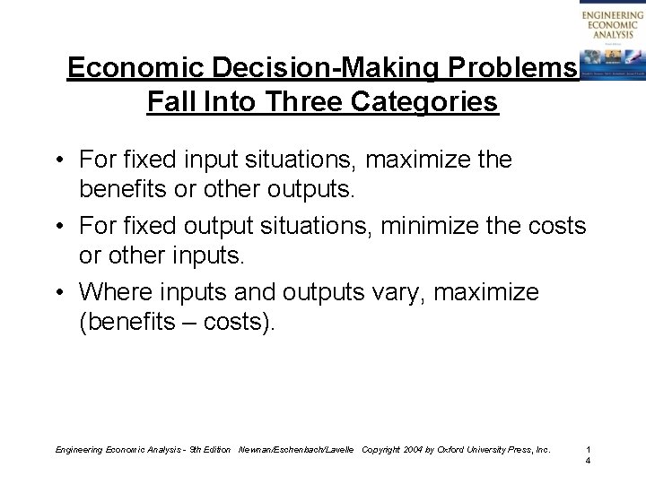 Economic Decision-Making Problems Fall Into Three Categories • For fixed input situations, maximize the