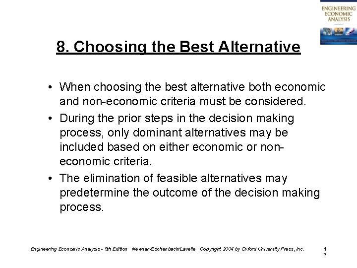 8. Choosing the Best Alternative • When choosing the best alternative both economic and