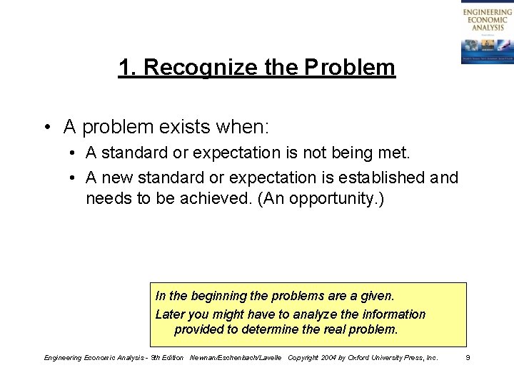 1. Recognize the Problem • A problem exists when: • A standard or expectation