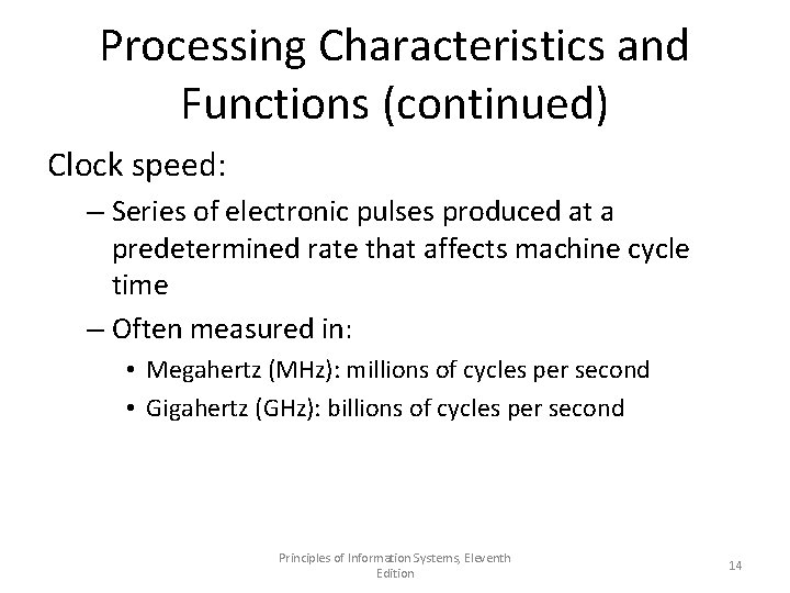 Processing Characteristics and Functions (continued) Clock speed: – Series of electronic pulses produced at