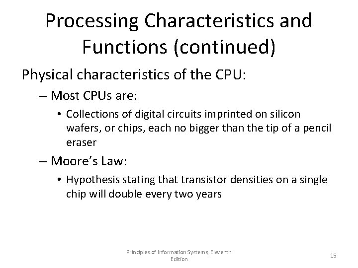 Processing Characteristics and Functions (continued) Physical characteristics of the CPU: – Most CPUs are: