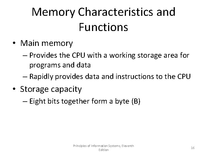 Memory Characteristics and Functions • Main memory – Provides the CPU with a working