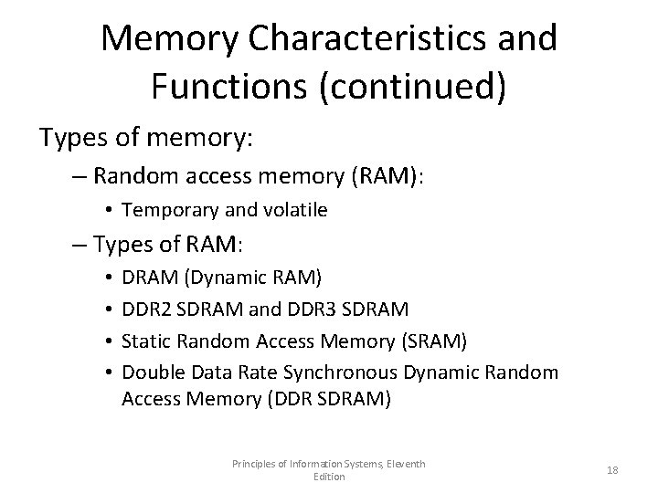 Memory Characteristics and Functions (continued) Types of memory: – Random access memory (RAM): •