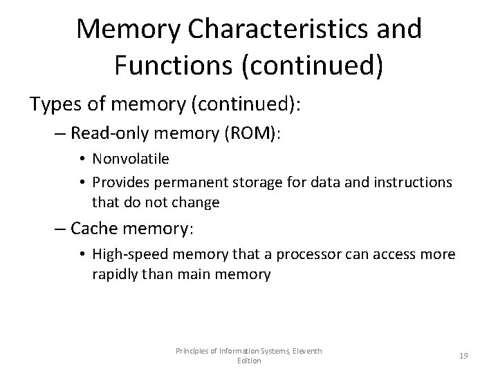 Memory Characteristics and Functions (continued) Types of memory (continued): – Read-only memory (ROM): •