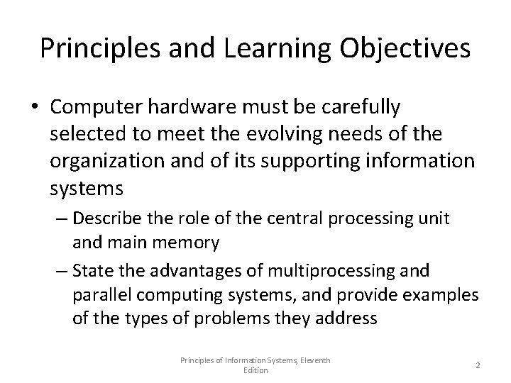 Principles and Learning Objectives • Computer hardware must be carefully selected to meet the