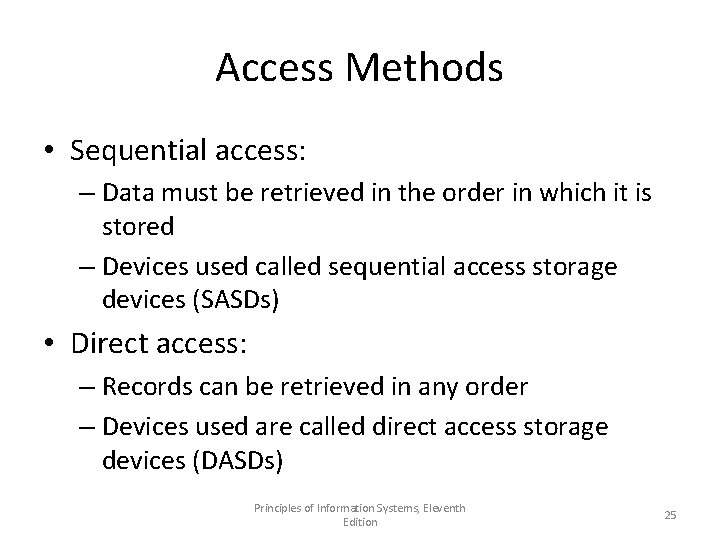 Access Methods • Sequential access: – Data must be retrieved in the order in