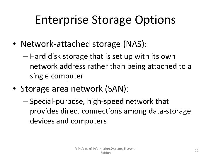 Enterprise Storage Options • Network-attached storage (NAS): – Hard disk storage that is set