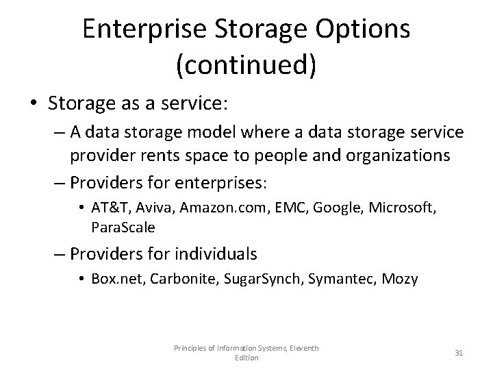 Enterprise Storage Options (continued) • Storage as a service: – A data storage model