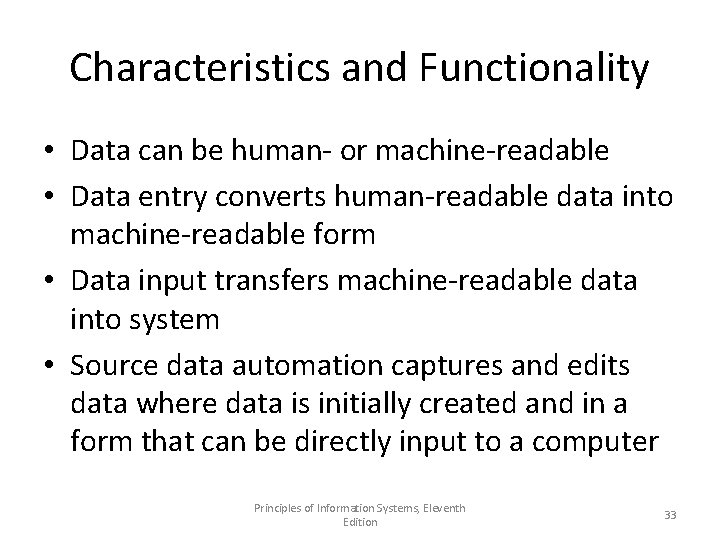 Characteristics and Functionality • Data can be human- or machine-readable • Data entry converts