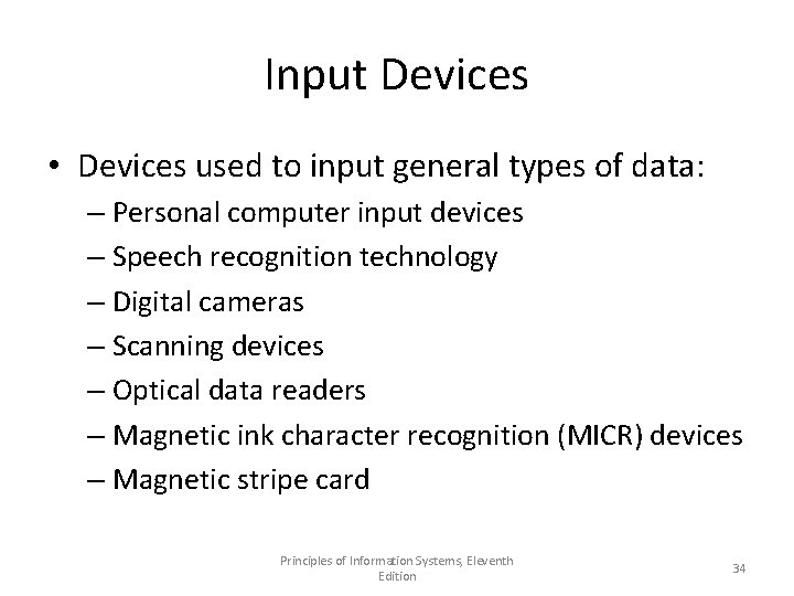Input Devices • Devices used to input general types of data: – Personal computer