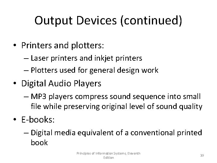 Output Devices (continued) • Printers and plotters: – Laser printers and inkjet printers –