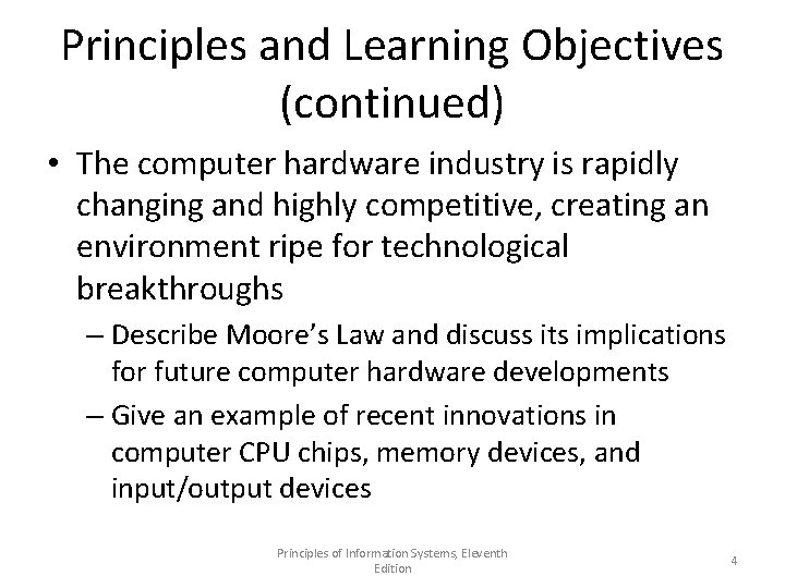 Principles and Learning Objectives (continued) • The computer hardware industry is rapidly changing and