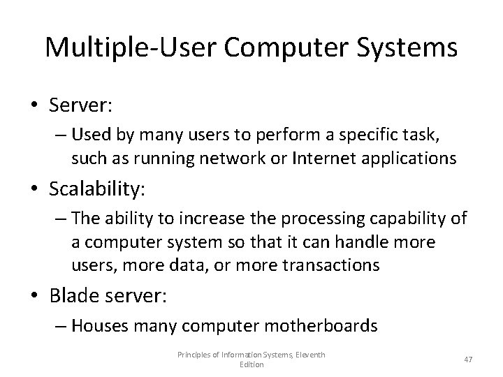 Multiple-User Computer Systems • Server: – Used by many users to perform a specific