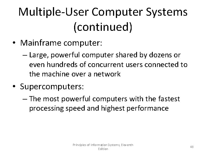 Multiple-User Computer Systems (continued) • Mainframe computer: – Large, powerful computer shared by dozens