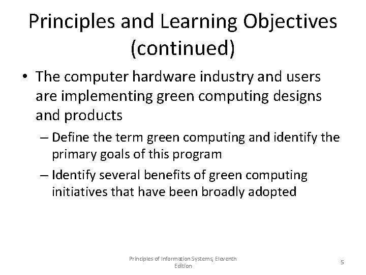 Principles and Learning Objectives (continued) • The computer hardware industry and users are implementing