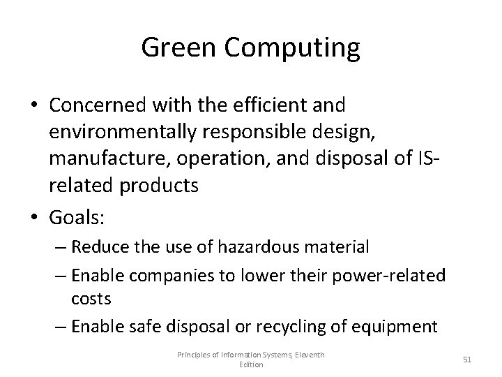 Green Computing • Concerned with the efficient and environmentally responsible design, manufacture, operation, and