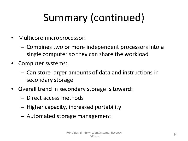 Summary (continued) • Multicore microprocessor: – Combines two or more independent processors into a