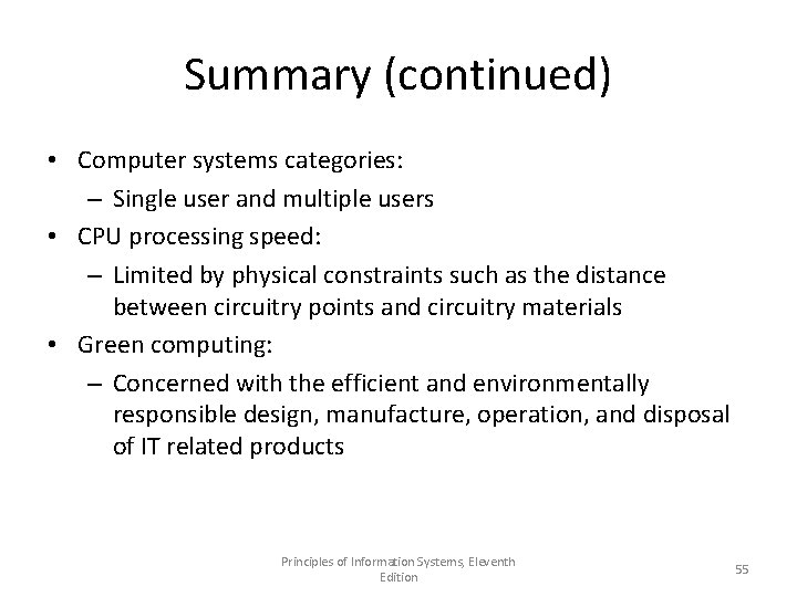 Summary (continued) • Computer systems categories: – Single user and multiple users • CPU