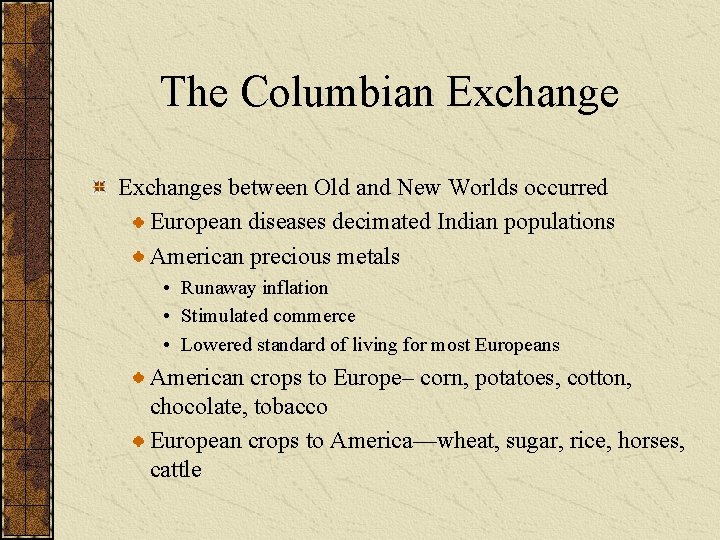 The Columbian Exchanges between Old and New Worlds occurred European diseases decimated Indian populations