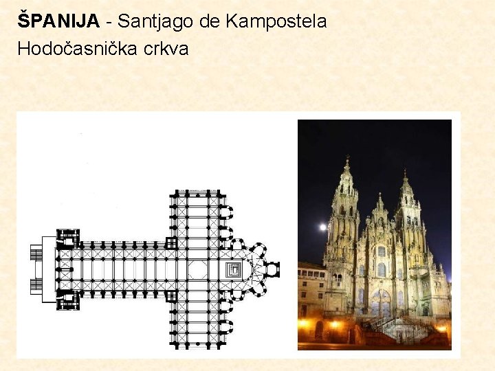 ŠPANIJA - Santjago de Kampostela Hodočasnička crkva 