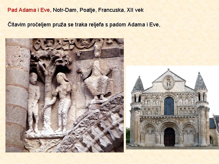 Pad Adama i Eve, Notr-Dam, Poatje, Francuska, XII vek Čitavim pročeljem pruža se traka