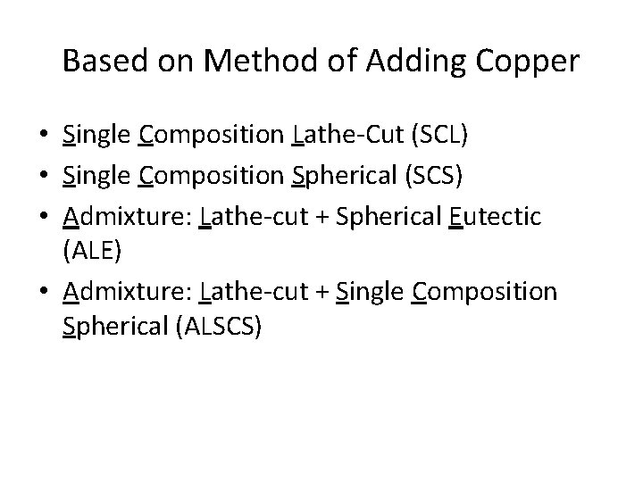 Based on Method of Adding Copper • Single Composition Lathe-Cut (SCL) • Single Composition Based on Method of Adding Copper • Single Composition Lathe-Cut (SCL) • Single Composition