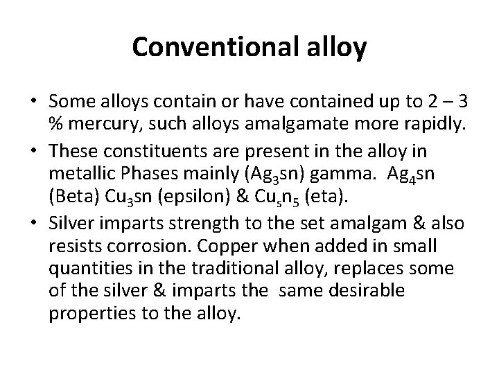 Conventional alloy • Some alloys contain or have contained up to 2 – 3 Conventional alloy • Some alloys contain or have contained up to 2 – 3