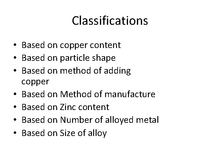 Classifications • Based on copper content • Based on particle shape • Based on Classifications • Based on copper content • Based on particle shape • Based on
