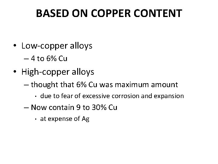 BASED ON COPPER CONTENT • Low-copper alloys – 4 to 6% Cu • High-copper BASED ON COPPER CONTENT • Low-copper alloys – 4 to 6% Cu • High-copper