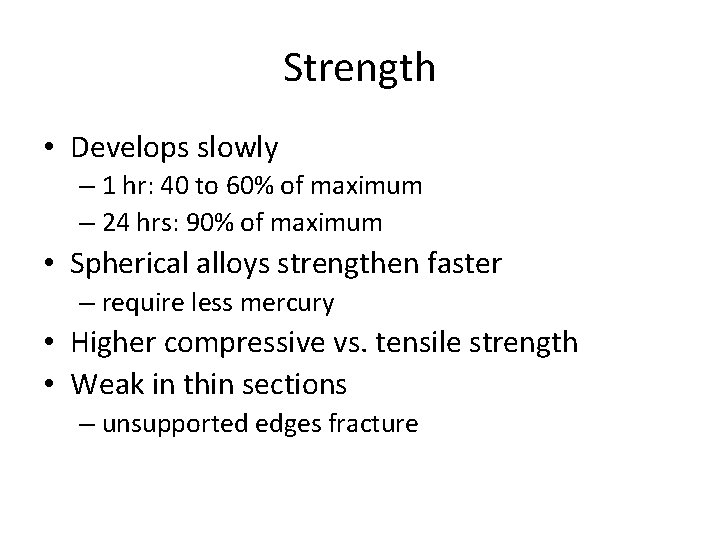 Strength • Develops slowly – 1 hr: 40 to 60% of maximum – 24 Strength • Develops slowly – 1 hr: 40 to 60% of maximum – 24