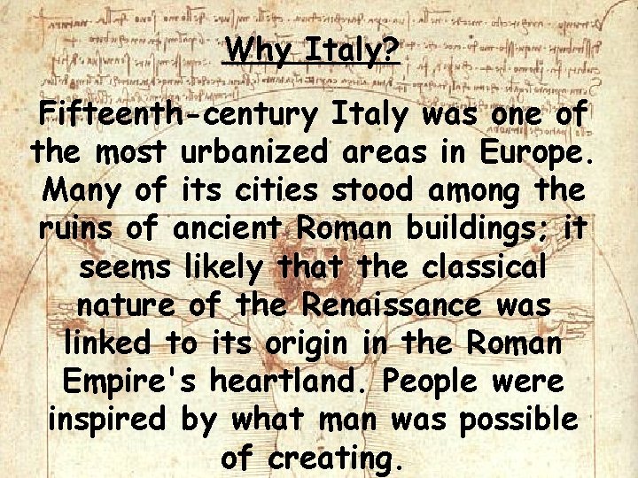 Why Italy? Fifteenth-century Italy was one of the most urbanized areas in Europe. Many Why Italy? Fifteenth-century Italy was one of the most urbanized areas in Europe. Many