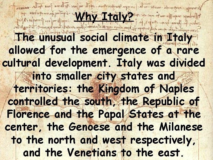 Why Italy? The unusual social climate in Italy allowed for the emergence of a Why Italy? The unusual social climate in Italy allowed for the emergence of a
