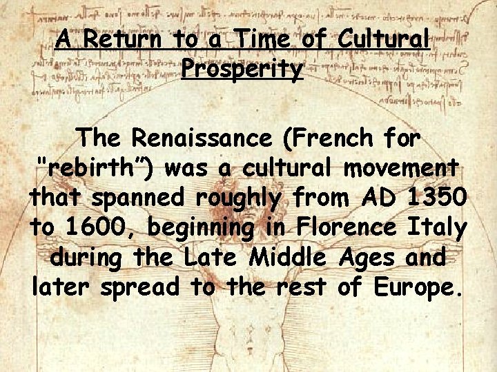 A Return to a Time of Cultural Prosperity The Renaissance (French for "rebirth”) was A Return to a Time of Cultural Prosperity The Renaissance (French for "rebirth”) was