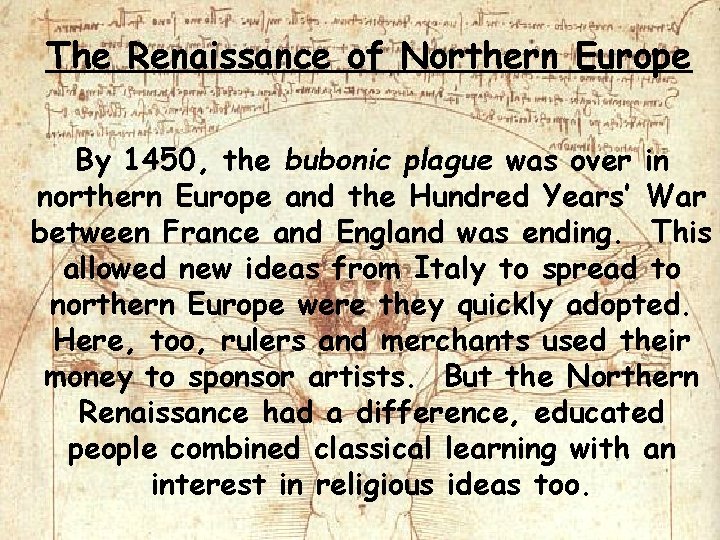 The Renaissance of Northern Europe By 1450, the bubonic plague was over in northern The Renaissance of Northern Europe By 1450, the bubonic plague was over in northern