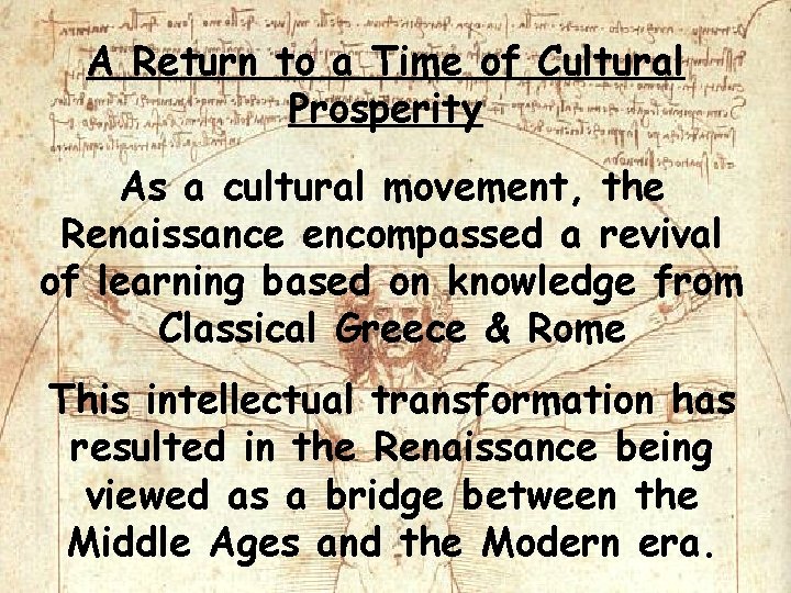 A Return to a Time of Cultural Prosperity As a cultural movement, the Renaissance A Return to a Time of Cultural Prosperity As a cultural movement, the Renaissance